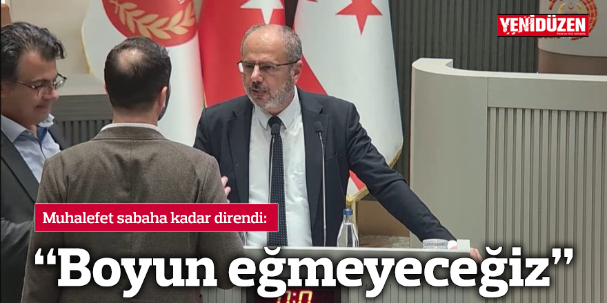 Muhalefet sabaha kadar direndi