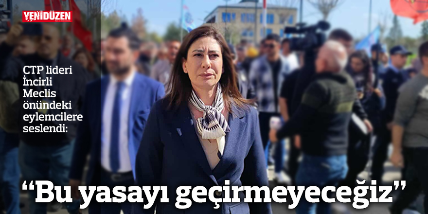 "Bu yasayı geçirmeyeceğiz"