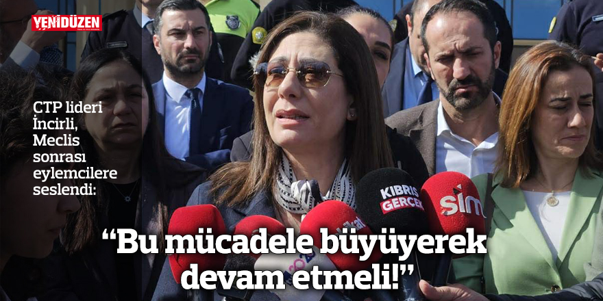 "Bu mücadele büyüyerek devam etmeli!"