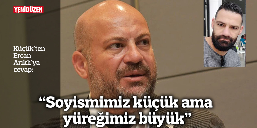 "Soyismimiz küçük ama yüreğimiz büyük"