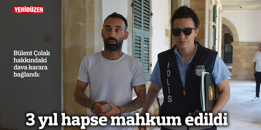 3 yıl hapse mahkum edildi