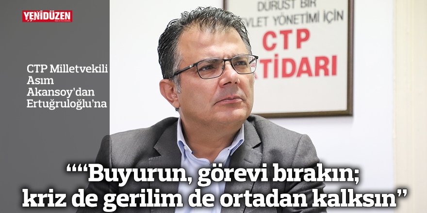 “Buyurun, görevi bırakın; kriz de gerilim de ortadan kalksın”