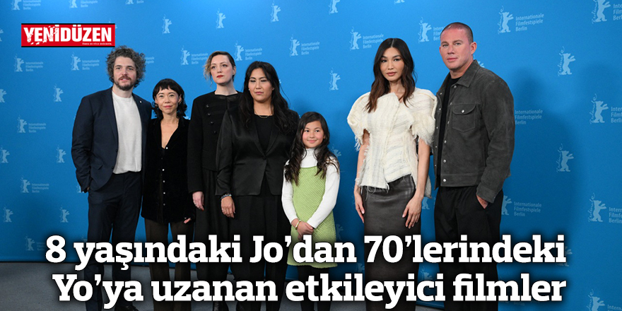 8 yaşındaki Jo’dan 70’lerindeki Yo’ya uzanan etkileyici filmler