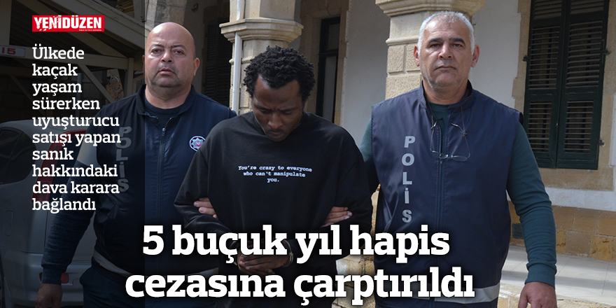 5 buçuk yıl hapis cezasına çarptırıldı