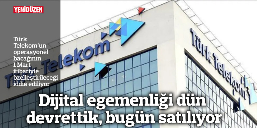 Dijital egemenliği dün devrettik, bugün satılıyor