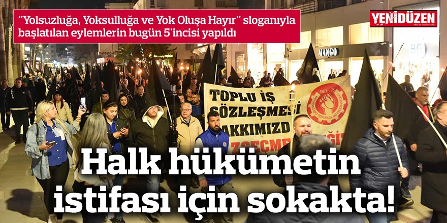 Halk hükümetin istifası için sokakta!