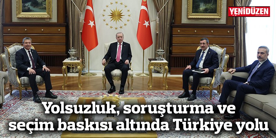 Yolsuzluk, soruşturma ve seçim baskısı altında Türkiye yolu