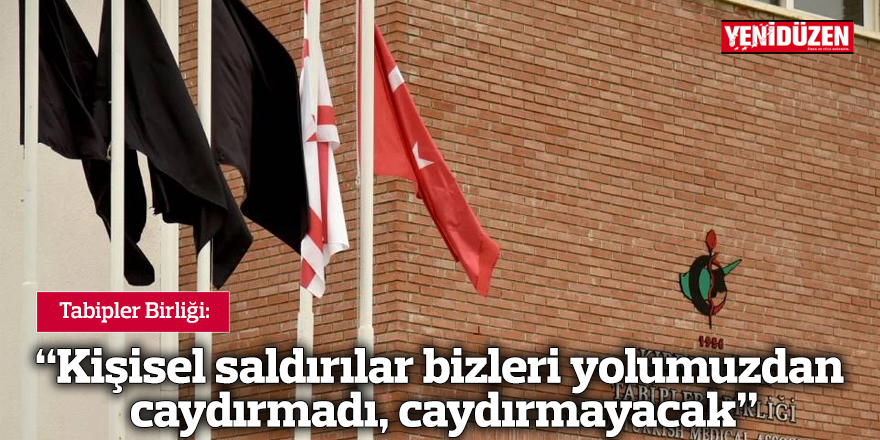“Kişisel saldırılar bizleri yolumuzdan caydırmadı, caydırmayacak”