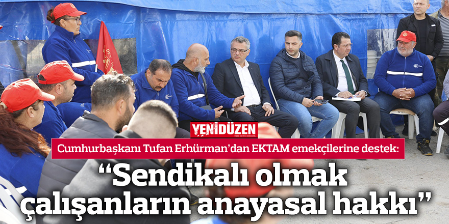 “Sendikalı olmak çalışanların anayasal hakkı”