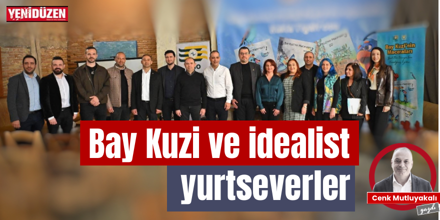 Bay Kuzi ve idealist yurtseverler