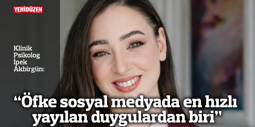 "Öfke sosyal medyada en hızlı yayılan duygulardan biri"