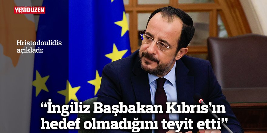 “İngiliz Başbakan Kıbrıs’ın hedef olmadığını teyit etti”