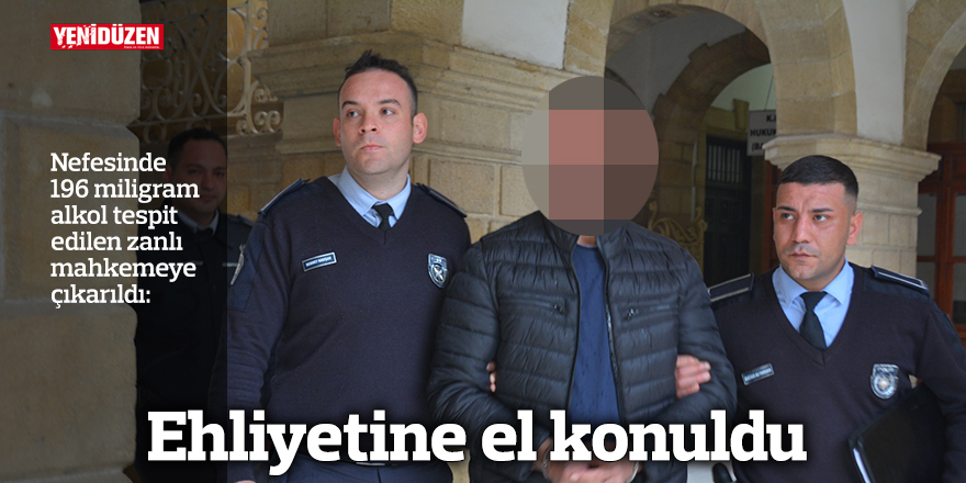 Ehliyetine el konuldu