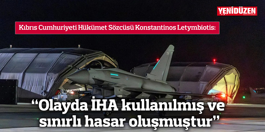 "Olayda İHA kullanılmış ve sınırlı hasar oluşmuştur"