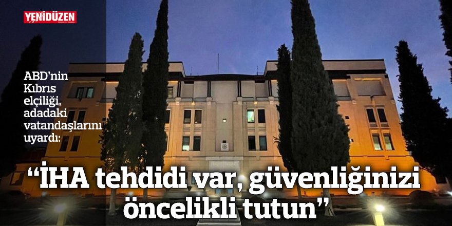 “İHA tehdidi var, güvenliğinizi öncelikli tutun”