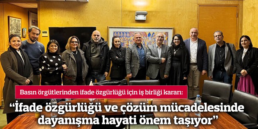 “İfade özgürlüğü ve çözüm mücadelesinde dayanışma hayati önem taşıyor”