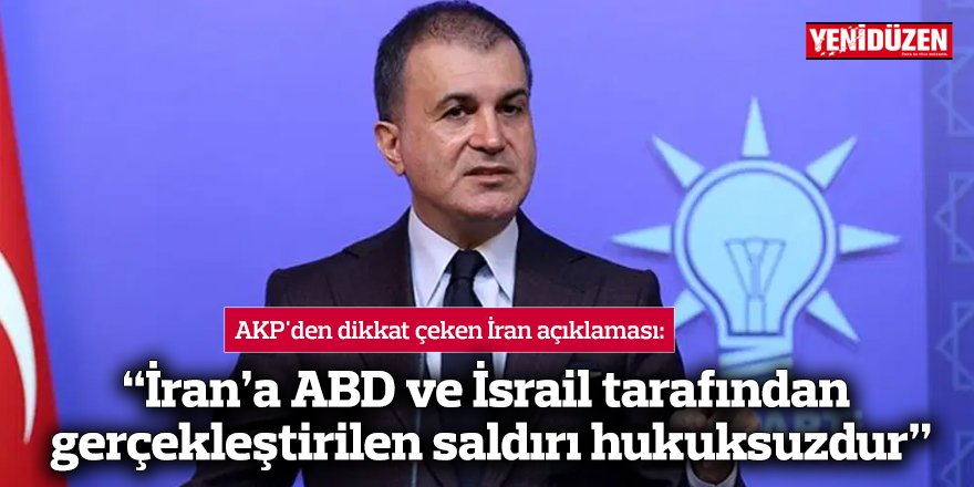 “İran’a ABD ve İsrail tarafından gerçekleştirilen saldırı hukuksuzdur”