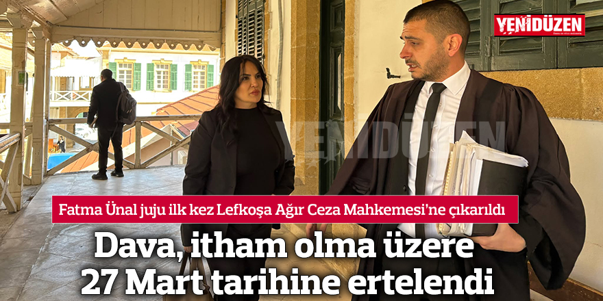 Dava itham için 27 Mart tarihine ertelendi
