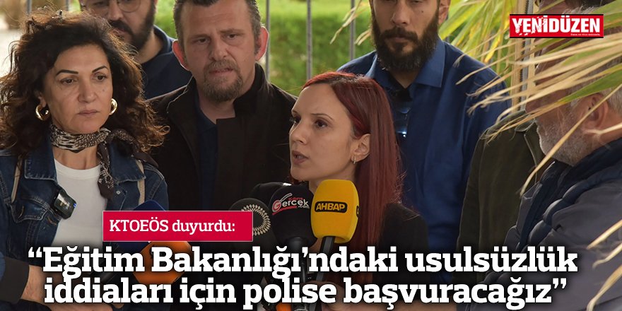 “Eğitim Bakanlığı’ndaki usulsüzlük iddiaları için polise başvuracağız”