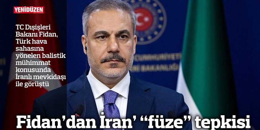 Fidan’dan İran’ “füze” tepkisi