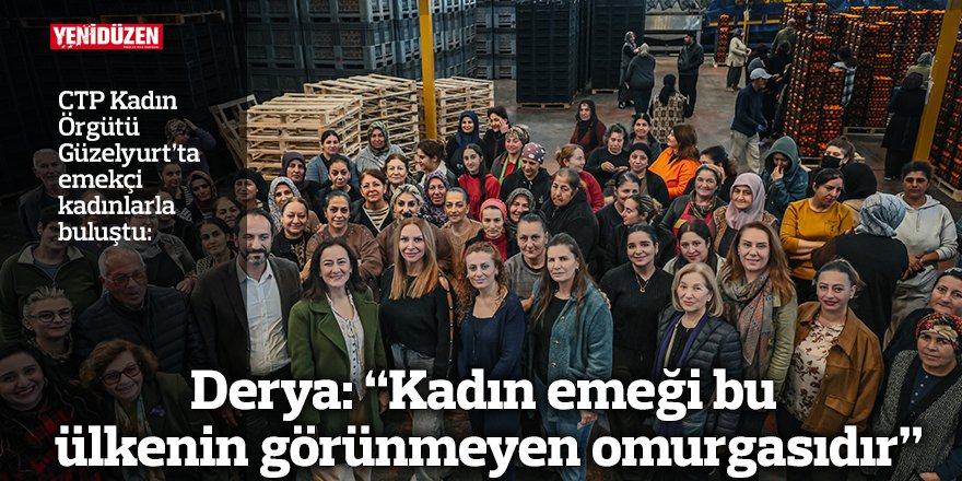 Derya: “Kadın emeği bu  ülkenin görünmeyen omurgasıdır”
