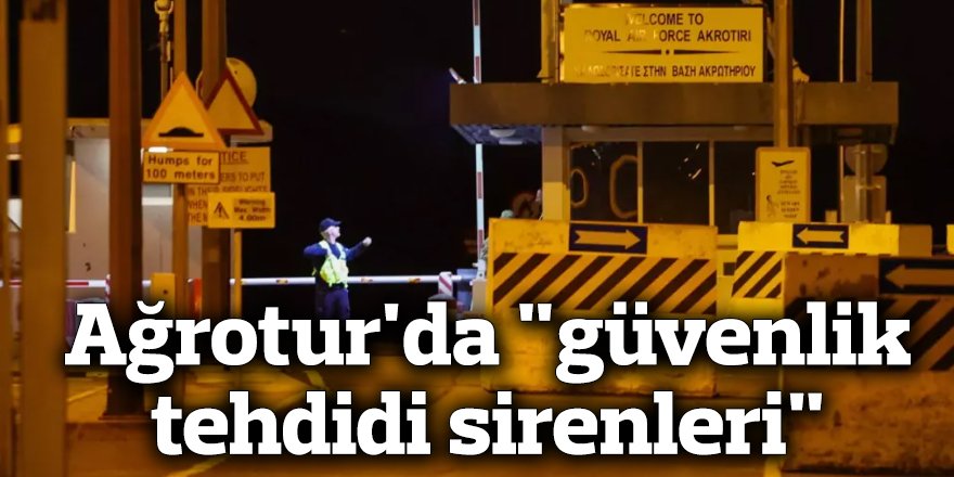 Ağrotur'da "güvenlik tehdidi sirenleri"