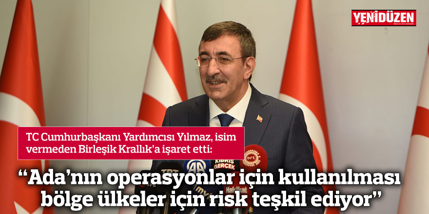 “Ada’nın operasyonlar için kullanılması bölge ülkeler için risk teşkil ediyor”
