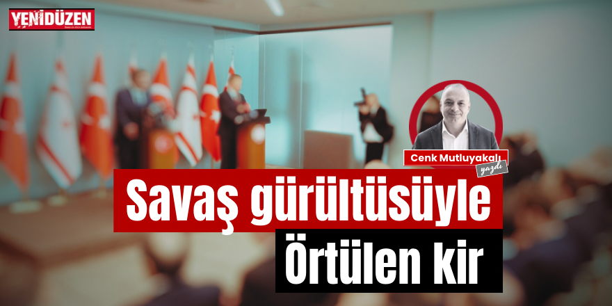 Savaş gürültüsüyle örtülen kir