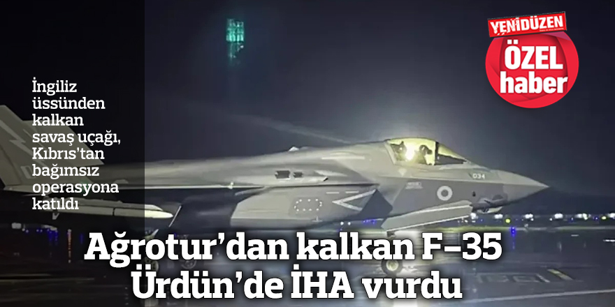 Ağrotur’dan kalkan F-35 Ürdün’de İHA vurdu