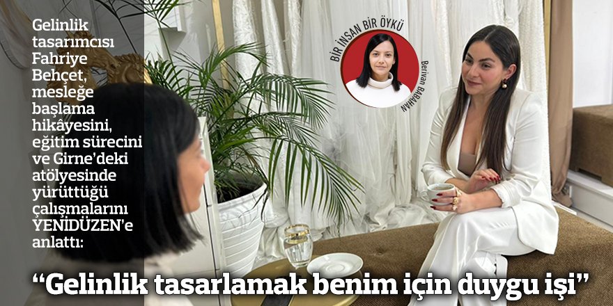 “Gelinlik tasarlamak benim için duygu işi”