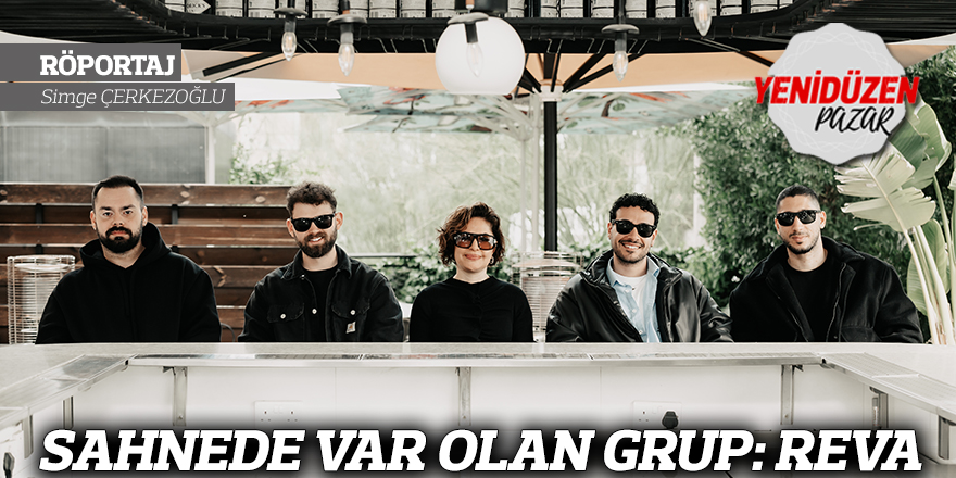 SAHNEDE VAR OLAN GRUP: REVA