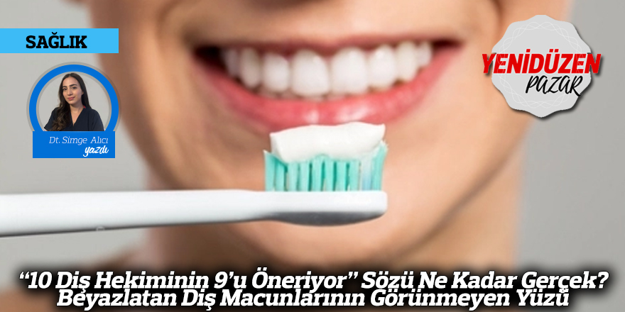 Beyazlatan Diş Macunlarının Görünmeyen Yüzü