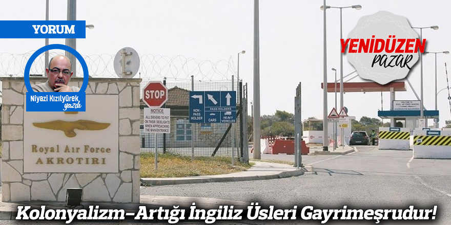 Kolonyalizm-Artığı İngiliz Üsleri Gayrimeşrudur!