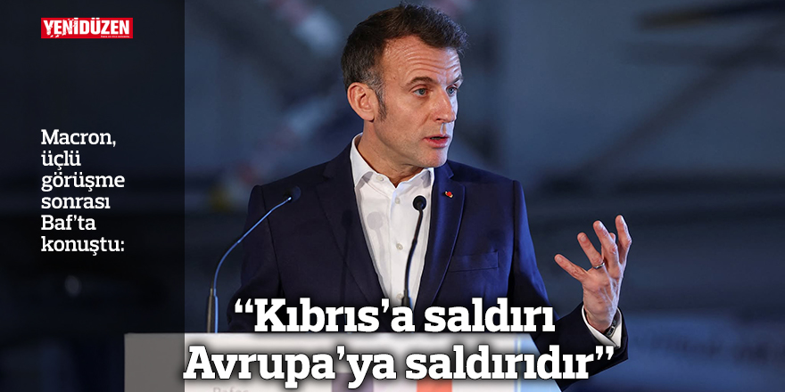 “Kıbrıs’a saldırı Avrupa’ya saldırıdır”