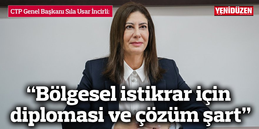“Bölgesel istikrar için diplomasi ve çözüm şart”