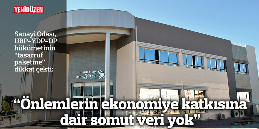 “Önlemlerin ekonomiye katkısına dair somut veri yok”