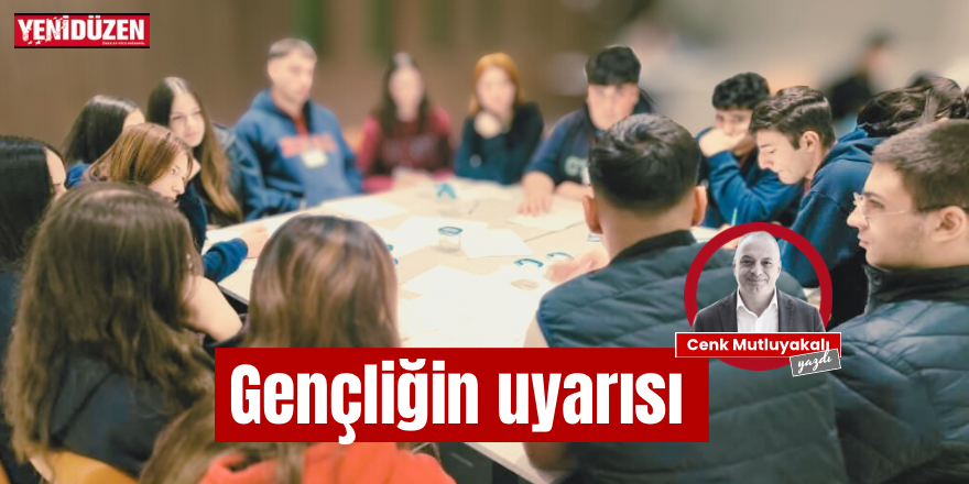 Gençliğin uyarısı