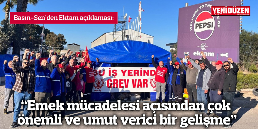 “Emek mücadelesi açısından çok önemli ve umut verici bir gelişme”