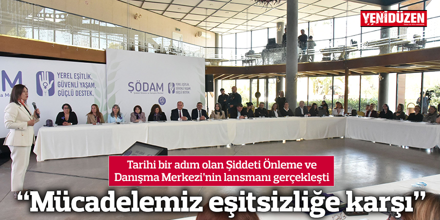 Şiddeti Önleme ve Danışma Merkezi’nin lansmanı gerçekleşti