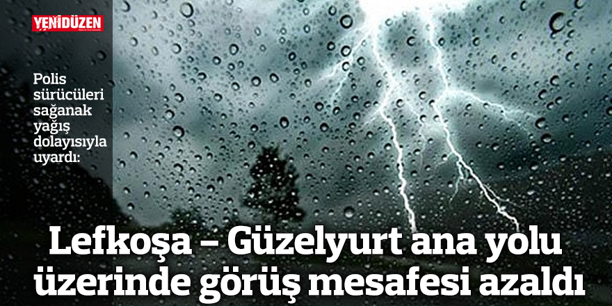 Lefkoşa - Güzelyurt ana yolu üzerinde görüş mesafesi azaldı