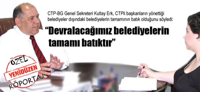 “Devralacağımız belediyelerin tamamı batıktır”