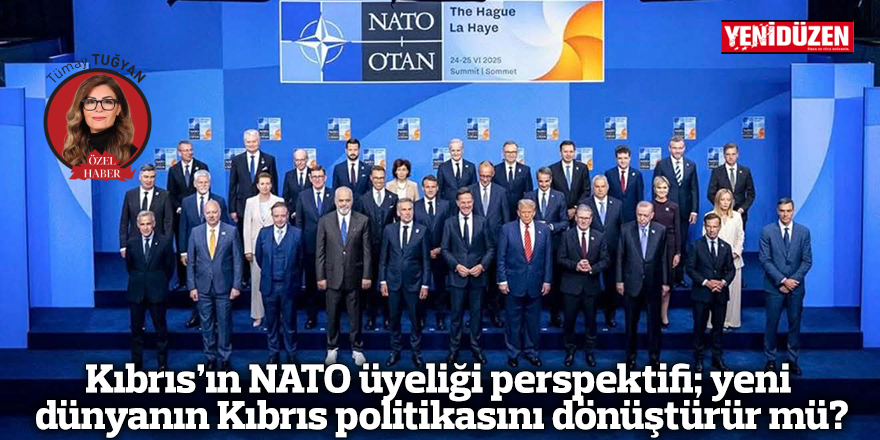 Kıbrıs’ın NATO üyeliği perspektifi; yeni dünyanın Kıbrıs politikasını dönüştürür mü?