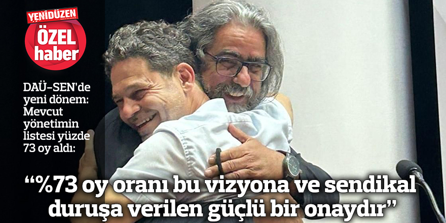 “%73 oy oranı bu vizyona ve sendikal duruşa verilen güçlü bir onaydır”