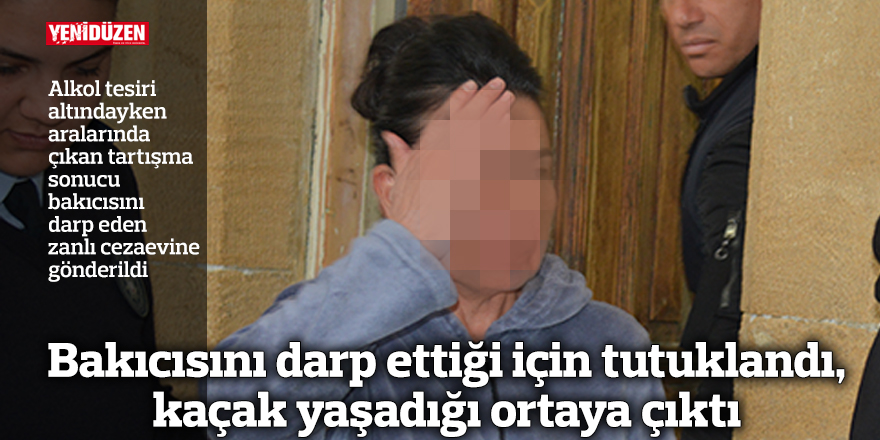 Bakıcısını darp ettiği için tutuklandı, kaçak yaşadığı ortaya çıktı