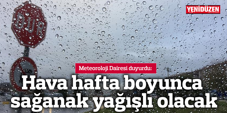 Hava hafta boyunca sağanak yağışlı olacak