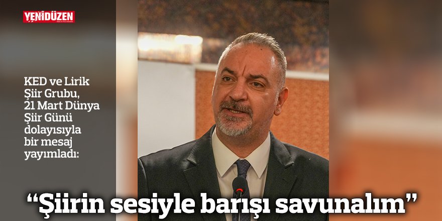 “Şiirin sesiyle barışı savunalım”