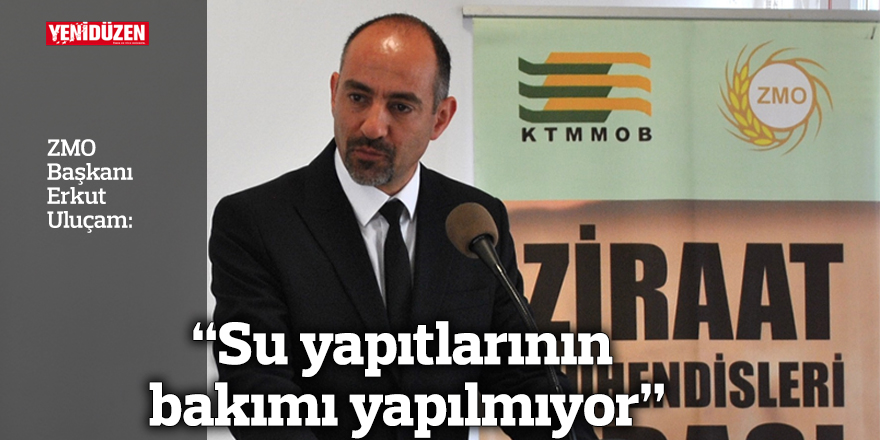 “Su yapıtlarının bakımı yapılmıyor”