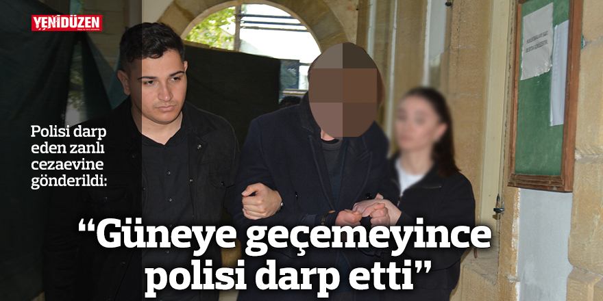 “Güneye geçemeyince polisi darp etti”
