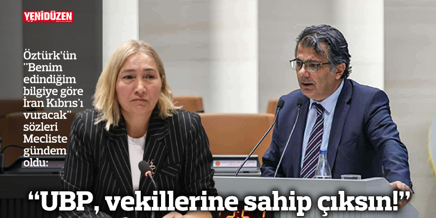 “UBP, vekillerine sahip çıksın!”