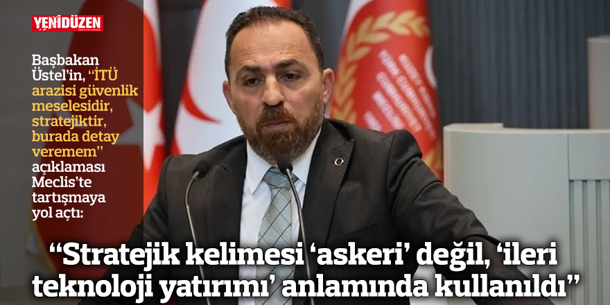 “Stratejik kelimesi ‘askeri’ değil, ‘ileri teknoloji yatırımı’ anlamında kullanıldı”